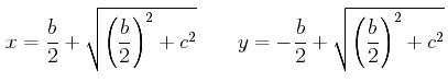 x = b/2 + sqrt((b squared)/4 + c squared), y = - b/2 + sqrt((b squared)/4 + c squared)