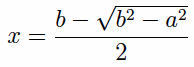 x equals half of b minus the square root of the quantity b squared minus a squared